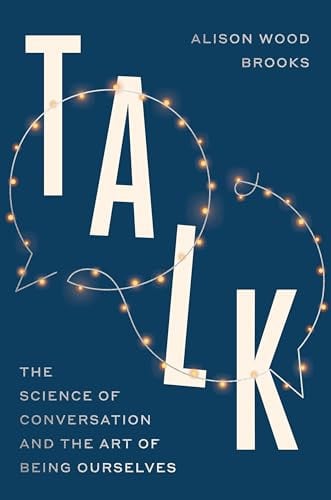Portada de Talk The New Science of Conversation and the Art of Being Ourselves
