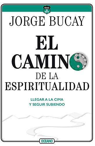 Portada de Camino de la Espiritualidad Llegar a la Cima y Seguir Subiendo