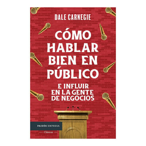 Portada de Cómo Hablar Bien en Público e Influir en la Gente de Negocios / Public Speaking and Influencing Men in Business