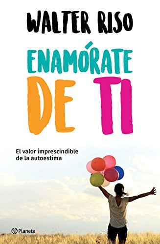 Portada de Enamórate de Ti: El Valor Imprescindible de la Autoestima