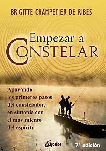 Portada de EMPEZAR A CONSTELAR APOYANDO LOS PRIMEROS PASOS DEL CONSTELADOR; EN SINTONÍA CON EL MOVIMIENTO DEL ESPÍRITU