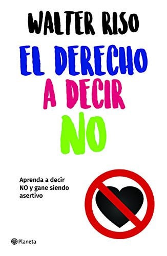Portada de El Derecho a Decir No: Aprenda a Decir No Y Gane Siendo Asertivo / The Right to Say No