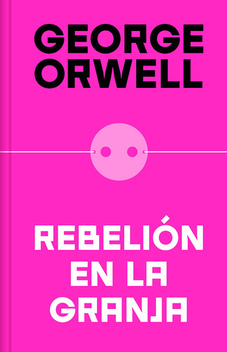 Portada de Rebelión en la granja (edición definitiva avalada por The Orwell Estate) / Anima l Farm (Definitive Text Endorsed by The Orwell Foundation