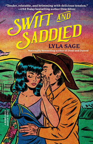 Portada de Swift and Saddled A Rebel Blue Ranch Novel
