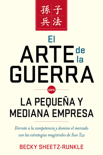 Portada de Th Arte de la Guerra para la Pequeña y Mediana Empresa Derrote a la Competencia y Domine el Mercado