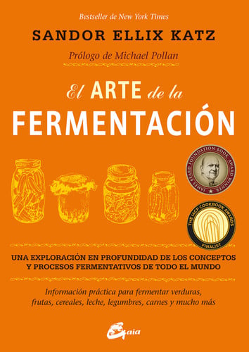 Portada de El arte de la fermentación : una exploración en profundidad de los conceptos y procesos fermentativos de todo el mundo. Información práctica para fermentar verduras, frutas, cereales, leche, legumbres, carnes y mucho más