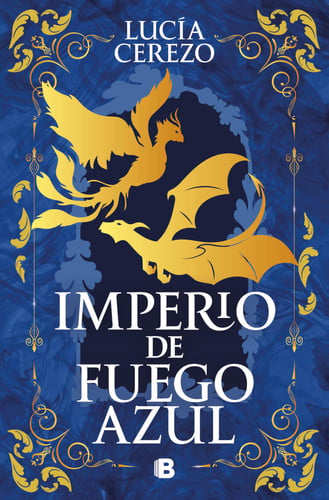 Portada de Imperio de fuego azul / Empire of Blue Fire (Saga Fénix & Dragón) (Spanish Edition)
