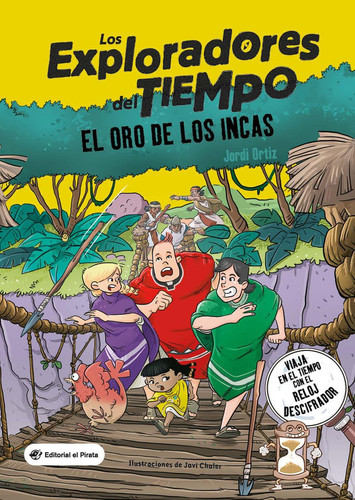 Portada de El Oro de Los Incas / The Gold of the Incas Los Exploradores del Tiempo 4 / The Explorers of Time 4 Volume 4