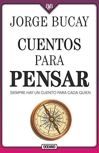 Portada de Cuentos Para Pensar Siempre Hay Un Cuento Para Cada Quien