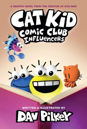 Portada de Cat Kid Comic Club Influencers A Graphic Novel from the Creator of Dog Man