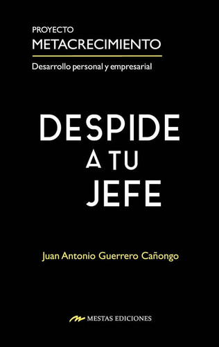 Portada de Despide a tu jefe: Un plan de 30 días para dejar de ser un empleado y convertirte en un exitoso empresario