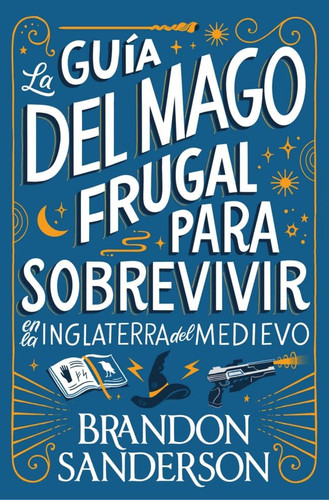 Portada de La guía del mago frugal para sobrevivir en la Inglaterra del Medievo