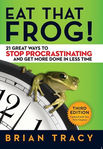 Portada de Eat That Frog! 21 Great Ways to Stop Procrastinating and Get More Done in Less Time
