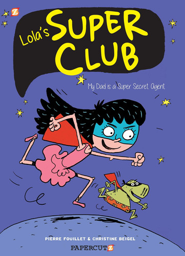 Portada de Lola's Super Club #1 My Dad is a Super Secret Agent