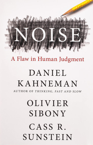 Portada de Noise A Flaw in Human Judgment