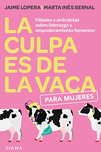 Portada de La culpa es de la vaca para mujeres
