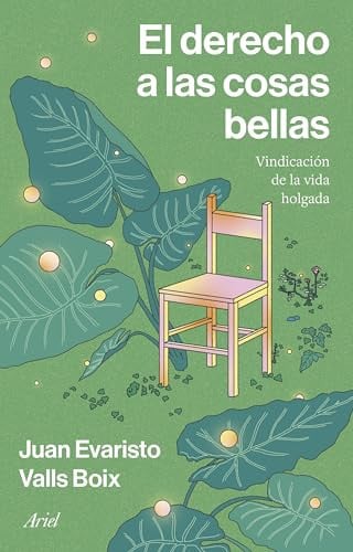 Portada de El derecho a las cosas bellas vindicación de la vida holgada