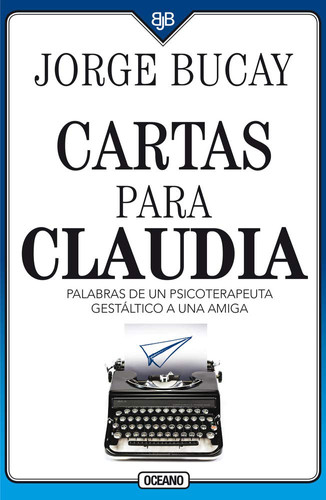 Portada de Cartas Para Claudia Palabras de Un Psicoterapeuta Gestáltico a Una Amiga