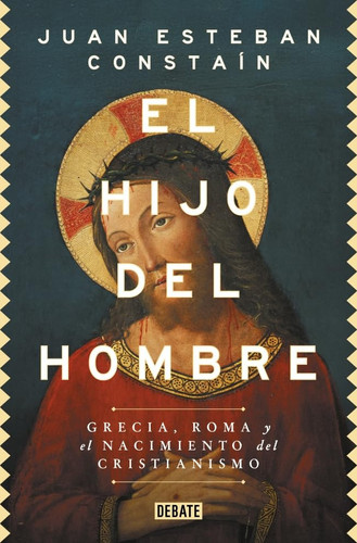 Portada de El hijo del hombre: Grecia, Roma y el nacimiento del cristianismo