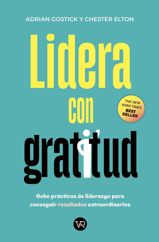 Portada de Lidera con gratitud: Ocho prácticas de liderazgo para conseguir resultados extraordinarios (Spanish Edition)