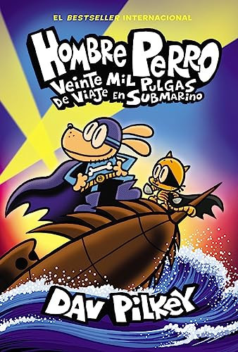 Portada de Hombre Perro: Veinte Mil Pulgas de Viaje En Submarino (Dog Man: Twenty Thousand Fleas Under the Sea)