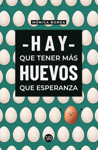 Portada de Hay que tener más huevos que esperanza