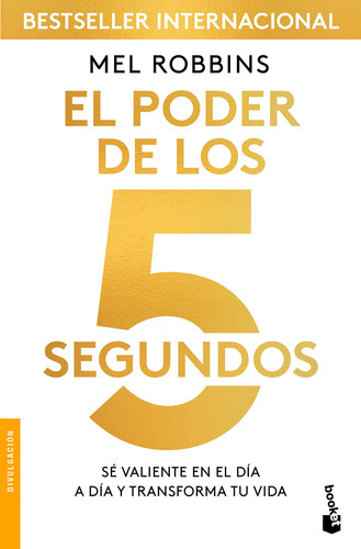 Portada de El Poder de Los 5 Segundos: Sé Valiente En El Día a Día Y Transforma Tu Vida / The 5 Second Rule