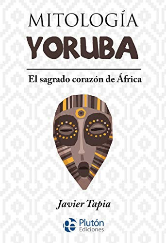Portada de Mitología yoruba : el sagrado corazón de África
