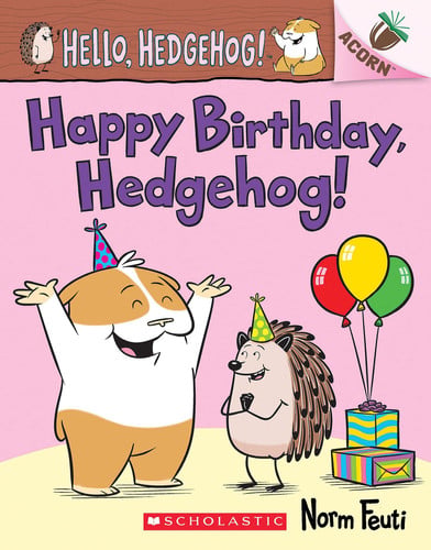 Portada de Happy Birthday, Hedgehog!: An Acorn Book (Hello, Hedgehog! #6)