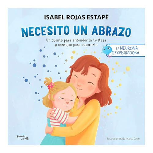 Portada de Necesito un Abrazo: un Cuento para Entender la Tristeza y Consejos para Superarla / I Need a Hug: a Short Story to Understand Sadness and Tips to Overcome It
