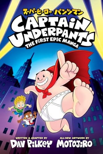 Portada de Captain Underpants: the First Epic Manga (from the Creator of Dog Man)