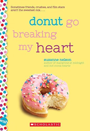 Portada de Donut Go Breaking My Heart: a Wish Novel