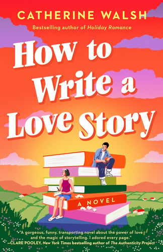 Portada de How to Write a Love Story A Novel