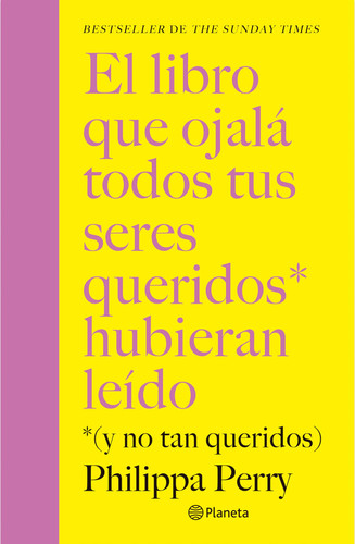 Portada de El Libro Que Ojalá Todos Tus Seres Queridos Hubieran leído: (y No Tan Queridos) / the Book You Want Everyone You Love to Read