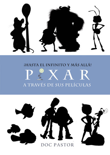 Portada de ŁHasta el infinito y más allá! Pixar a través de sus películas