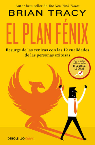 Portada de El plan Fénix: Resurge de las cenizas con las 12 cualidades de las personas exitosas