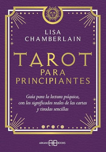 Portada de Tarot para principiantes: Guía para la lectura psíquica, con los significados reales de las cartas y tiradas sencillas
