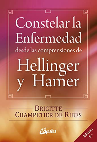 Portada de Constelar la enfermedad desde las comprensiones de Hellinger y Hamer