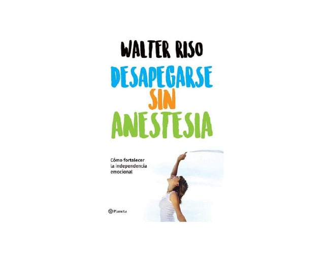 Portada de Desapegarse Sin Anestesia: Cómo Fortalecer La Independencia Emocional / Detaching Without Anesthesia Como Fortalece La Independencia Emocional