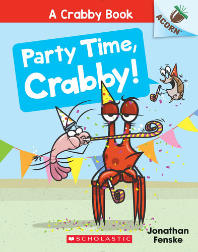 Portada de Party Time, Crabby!: An Acorn Book (a Crabby Book #6)