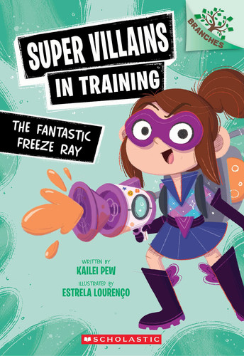 Portada de The Fantastic Freeze Ray: A Branches Book (Super Villains in Training #1)