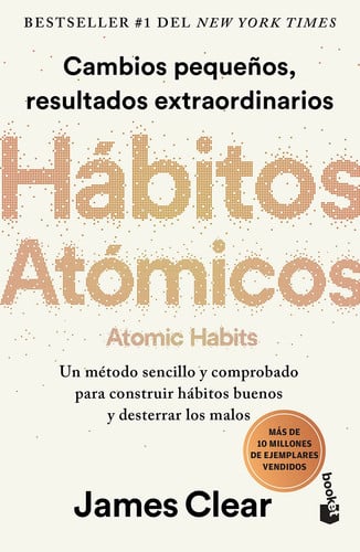 Portada de Hábitos Atómicos: Cambios Pequeños, Resultados Extraordinarios / Atomic Habits