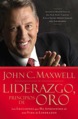 Portada de Liderazgo, Principios de Oro Las Lecciones Que He Aprendido de Una Vida de Liderazgo