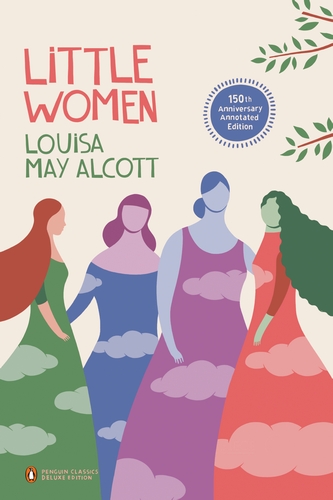 Portada de Little Women 150th-Anniversary Annotated Edition (Penguin Classics Deluxe Edition)