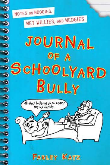 Portada de Journal of a Schoolyard Bully Notes on Noogies, Wet Willies, and Wedgies